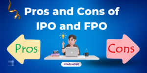 Pros and Cons of IPO and FPO